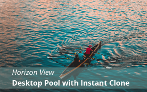 Horizon View 7.5 : Floating Desktop Pool with Instant Clone Part-18