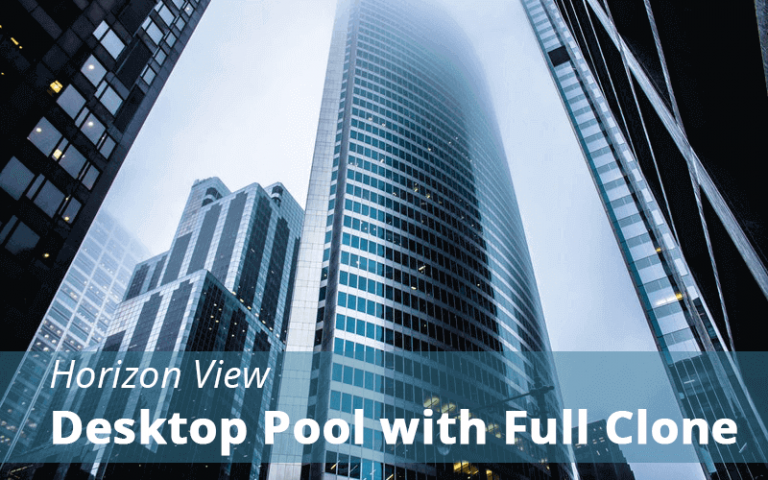 Horizon View 7.5 : Dedicated Desktop Pool with Full Clone Part – 20