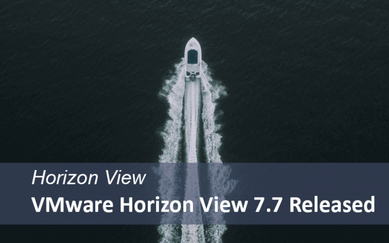 VMware Horizon View 7.7 Released