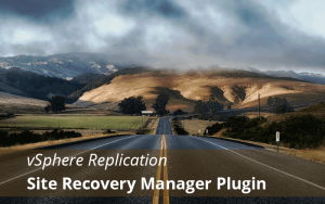vSphere Replication: Understand Site Recovery Manager Plugin Part-3